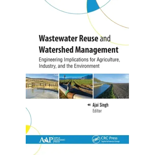 Wastewater Reuse and Watershed Management: Engineering Implications for Agriculture, Industry, and the Environment