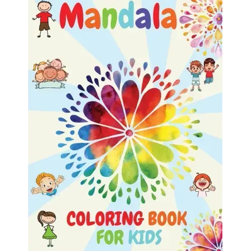 Mandala COLORING BOOK FOR KIDS: Big Mandalas to Color for Relaxation Relaxing Mandalas for Boys, Girls, and Beginners Activity Book for Kids
