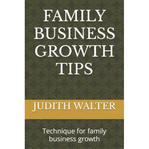 Family Business Growth Tips: Technique for family business growth