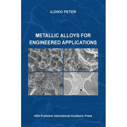 Metallic Alloys for Engineered Applications