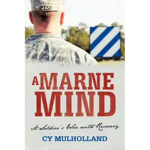 A Marne Mind: A Soldier's War with Recovery