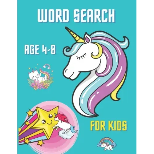 Word Search For Kids Age 4 - 8: 50 fun And Educational Word Search Puzzles, Large Print, My First Word Searches Workbook, Unicorn Design.