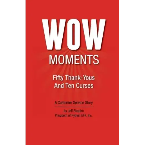 WOW Moments: Fifty Thank-Yous And Ten Curses: A Customer Service Story