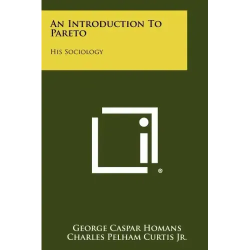 An Introduction To Pareto: His Sociology