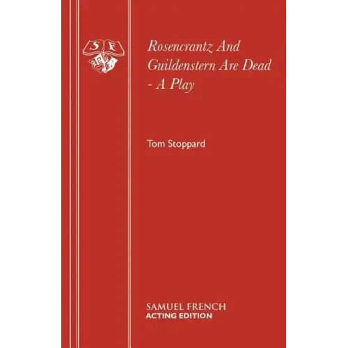 Rosencrantz And Guildenstern Are Dead - A Play
