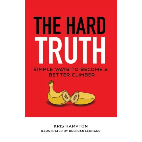 The Hard Truth: Simple Ways to Become a Better Climber