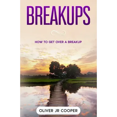 Breakups: How To Get Over A Breakup