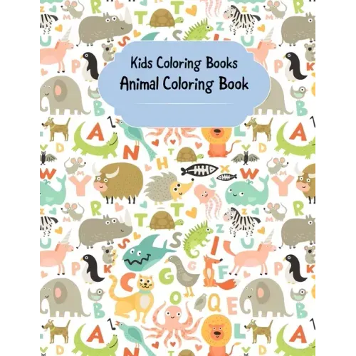 Kids Coloring Books Animal Coloring Book: For Kids