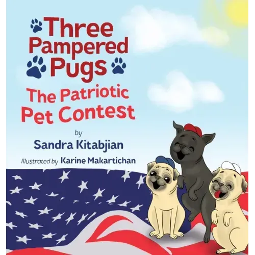 Three Pampered Pugs: The Patriotic Pet Contest