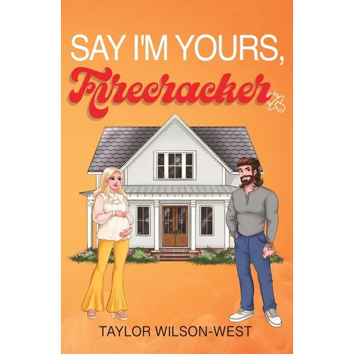 Say I'm Yours, Firecracker