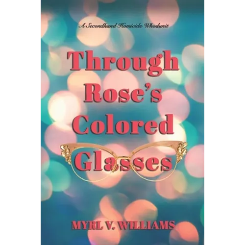 Through Rose's Colored Glasses