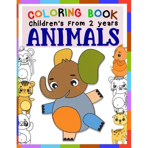 Children's Coloring Book ANIMALS From 2 Years: Great Gift For Boys And Girls featuring 29 Best Illustration, baby animals Fun Activity Book adventure