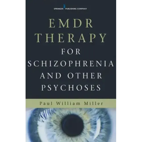 Emdr Therapy for Schizophrenia and Other Psychoses