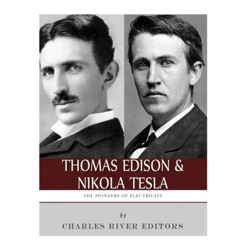 Thomas Edison and Nikola Tesla: The Pioneers of Electricity