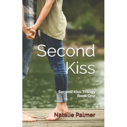 Second Kiss: Second Kiss Trilogy Book One
