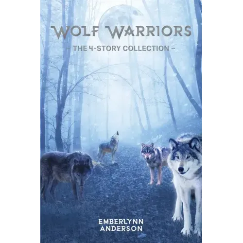 Wolf Warriors: The 4-Story Collection