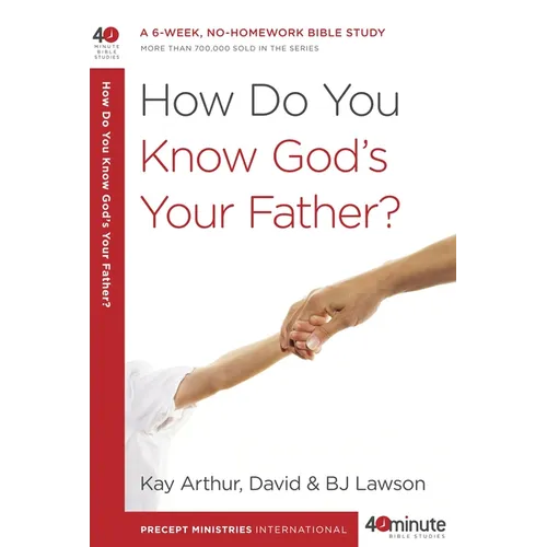 How Do You Know God's Your Father?: A 6-Week, No-Homework Bible Study
