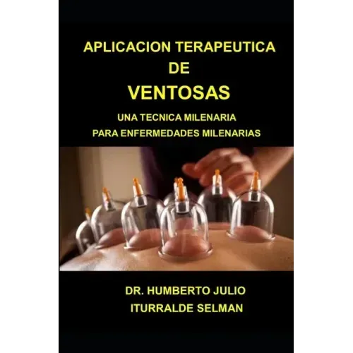 Aplicacion Terapeutica de Ventosas: Una Tecnica Milenaria Para Enfermedades Milenarias