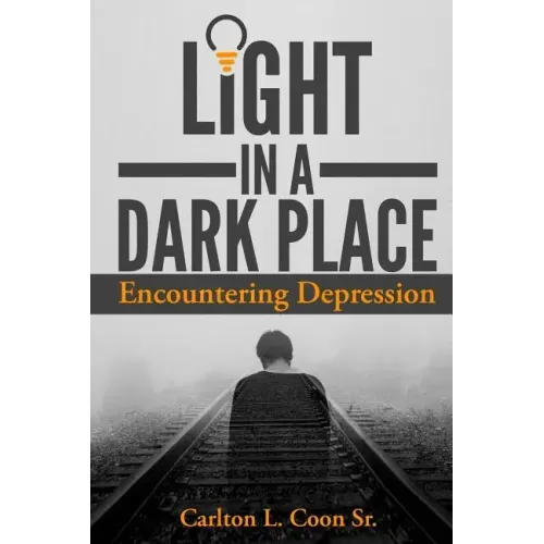 Light in a Dark Place - Encountering Depression