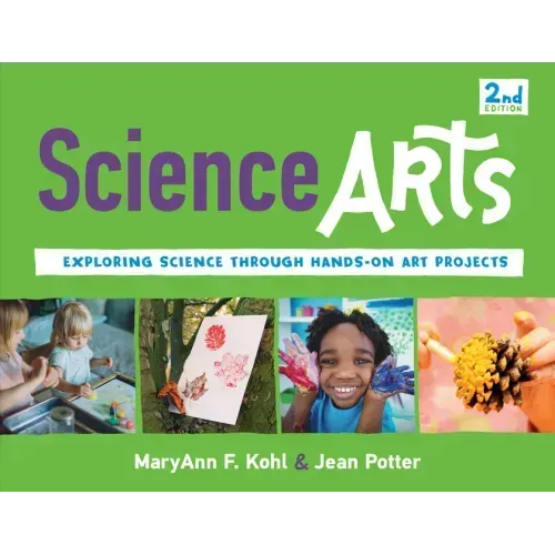 Science Arts: Exploring Science Through Hands-On Art Projects Volume 8