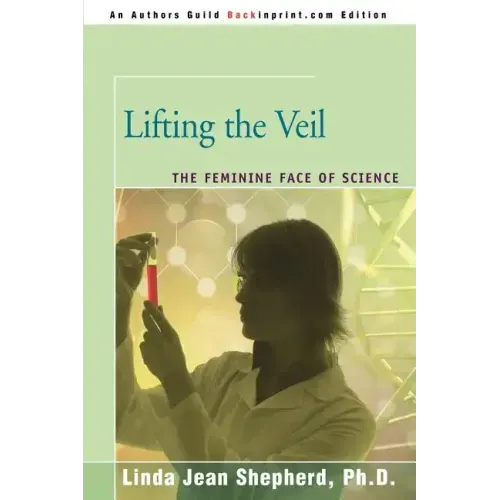 Lifting the Veil: The Feminine Face of Science