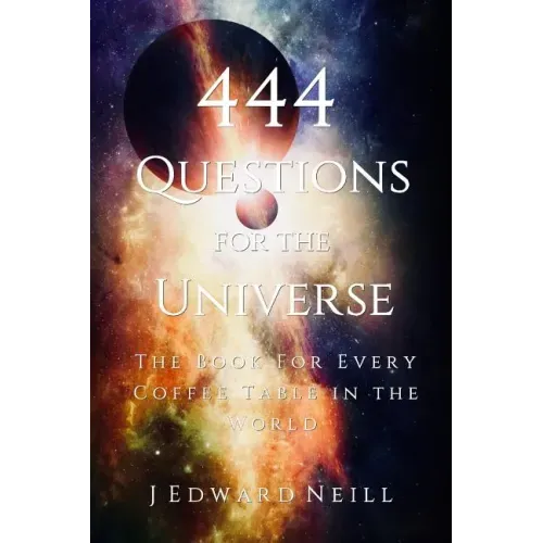 444 Questions for the Universe