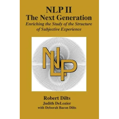 Nlp II: The Next Generation: Enriching the Study of the Structure of Subjective Experience