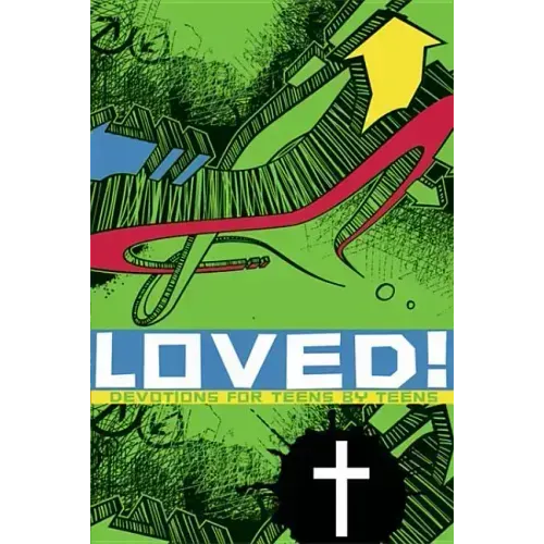 Loved: Devotions for Teens by Teens