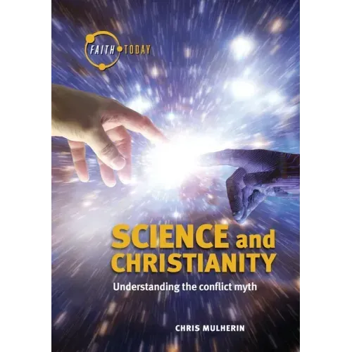 Science and Christianity: Understanding the Conflict Myth