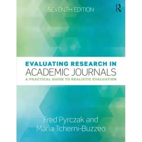 Evaluating Research in Academic Journals: A Practical Guide to Realistic Evaluation