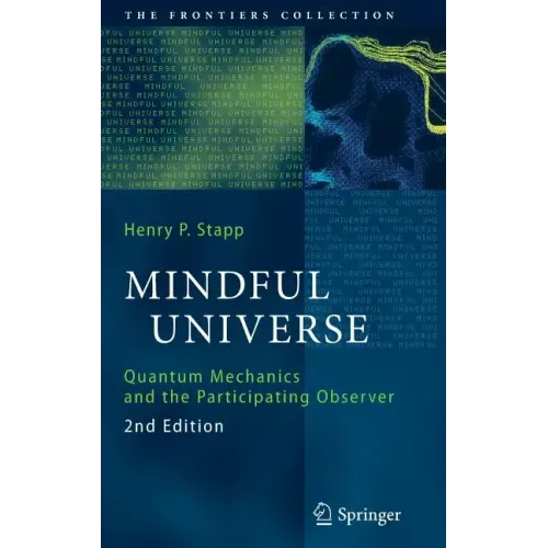 Mindful Universe: Quantum Mechanics and the Participating Observer