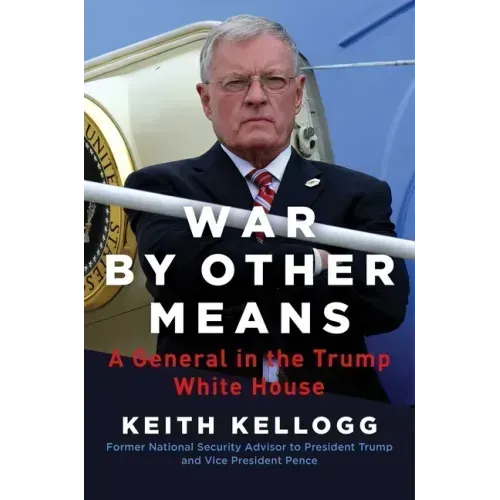 War by Other Means: A General in the Trump White House