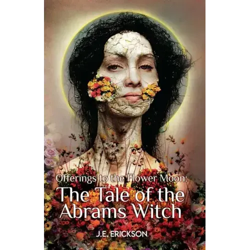 Offerings to the Flower Moon: The Tale of the Abrams Witch