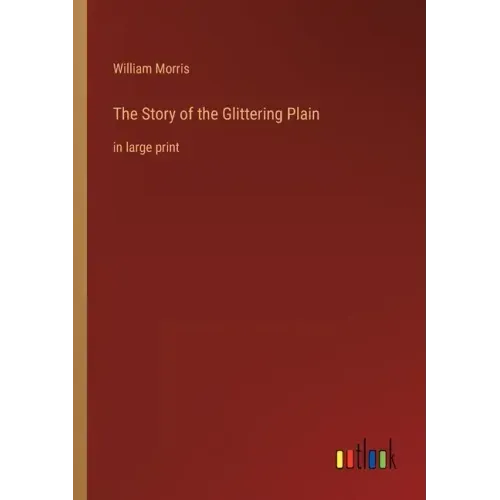 The Story of the Glittering Plain: in large print