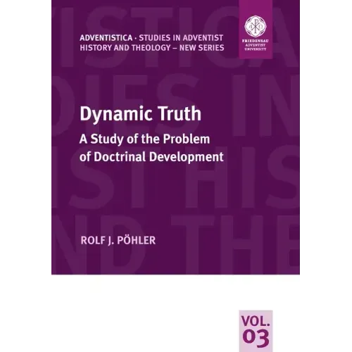 Dynamic Truth: A Study of the Problem of Doctrinal Development