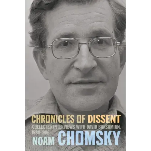 Chronicles of Dissent: Interviews with David Barsamian, 1984-1996