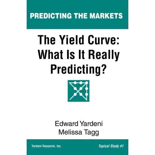 The Yield Curve: What Is It Really Predicting?
