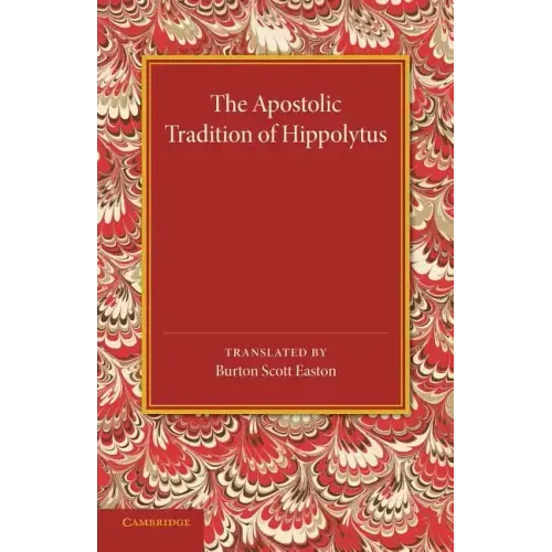 The Apostolic Tradition of Hippolytus