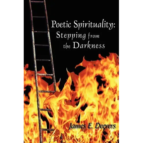Poetic Spirituality: Stepping from the Darkness