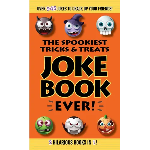 The Spookiest Tricks & Treats Joke Book Ever!