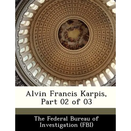 Alvin Francis Karpis, Part 02 of 03
