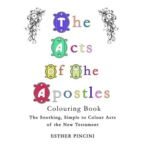 The Acts of the Apostles Colouring Book: The Soothing, Simple to Colour Acts of the New Testament