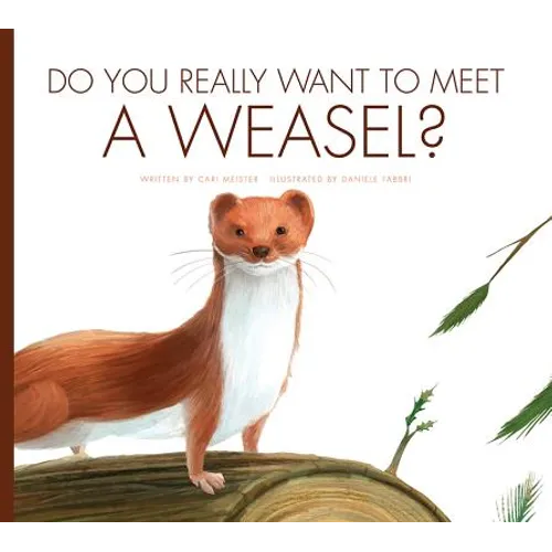 Do You Really Want to Meet a Weasel?