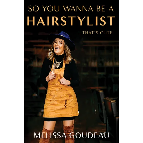 So You Wanna Be a Hairstylist...That's Cute