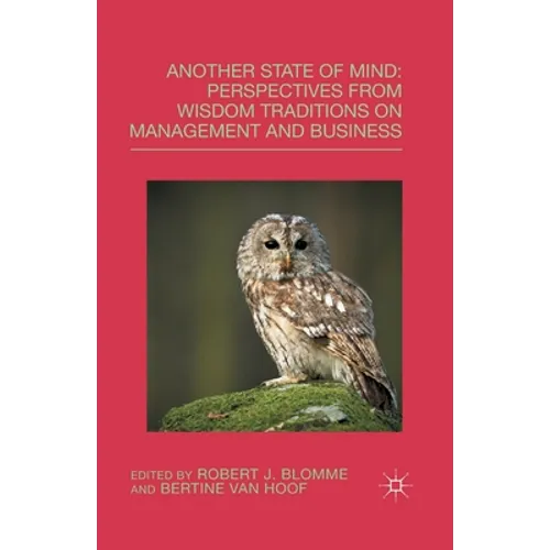 Another State of Mind: Perspectives from Wisdom Traditions on Management and Business