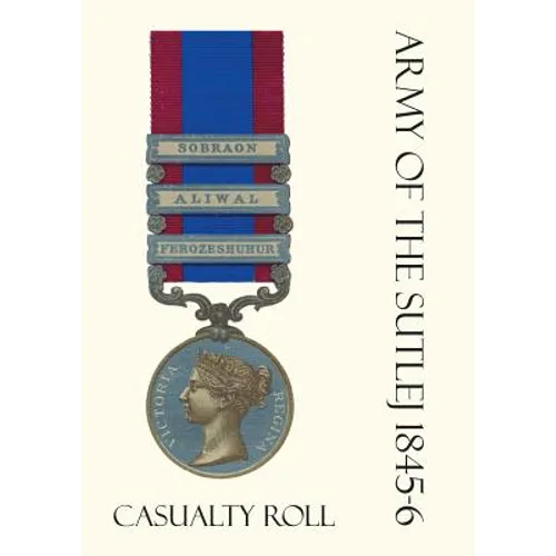 Army of the Sutlej 1845-6 Casualty Roll.