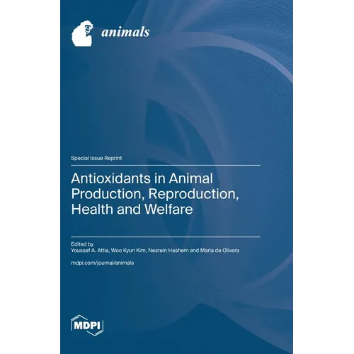 Antioxidants in Animal Production, Reproduction, Health and Welfare