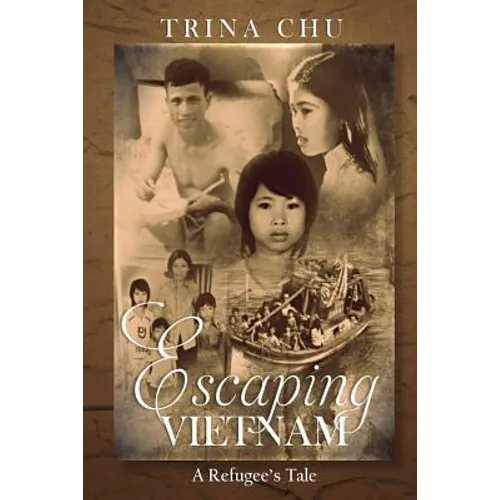 Escaping Vietnam: A Refugee's Tale