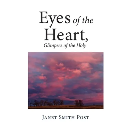 Eyes of the Heart, Glimpses of the Holy