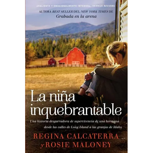 La niña inquebrantable: Una historia desgarradora de supervivencia de una hermana desde las calles de Long Island a las granjas de Idaho